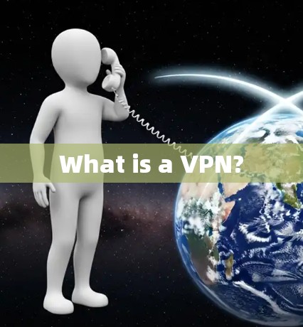 What is a VPN? What is a VPN?